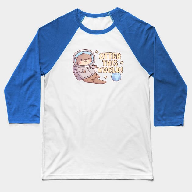 Cute Otter Astronaut Otter This World Funny Pun Baseball T-Shirt by rustydoodle